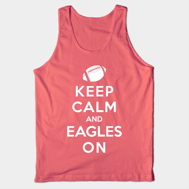 Keep Calm and Eagles On Tank Top by jwarren613